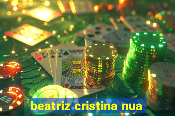 beatriz cristina nua